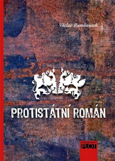 Rambousek Václav: Protistátní román Rambousek Václav: Protistátní román