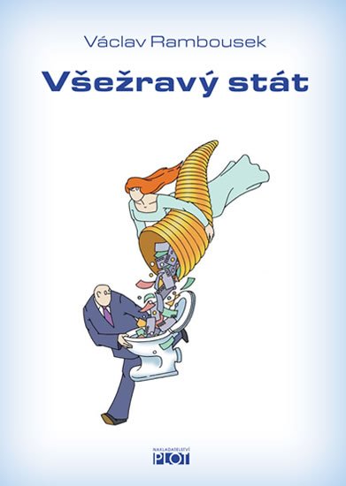 Rambousek Václav: Všežravý stát Rambousek Václav: Všežravý stát