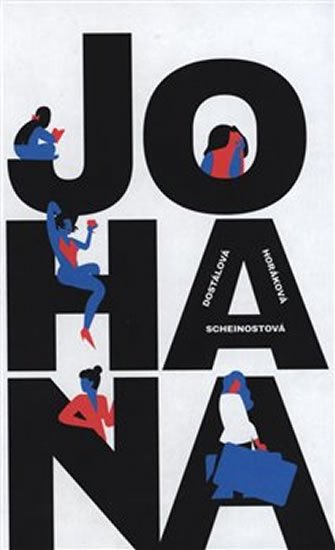 Dostálová Zuzana, Horáková Pavla, Scheinostová Alena,: Johana Dostálová Zuzana, Horáková Pavla, Scheinostová Alena,: Johana