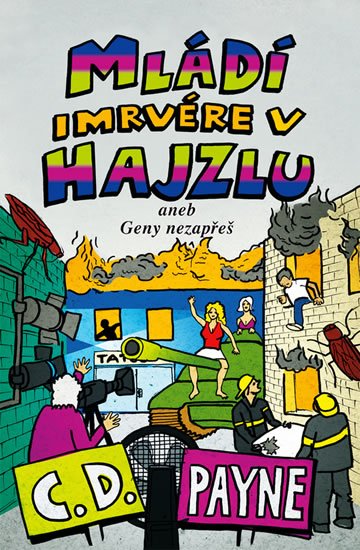 Payne C. D.: Mládí imrvére v hajzlu aneb Geny nezapřeš