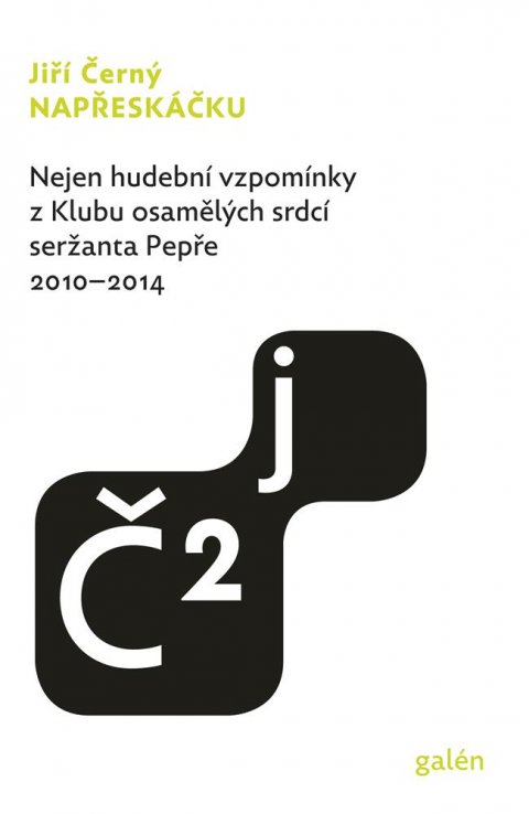 Černý Jiří: Napřeskáčku 2 - Nejen hudební vzpomínky z Klubu osamělých srdcí seržanta Pe Černý Jiří: Napřeskáčku 2 - Nejen hudební vzpomínky z Klubu osamělých srdcí seržanta Pe