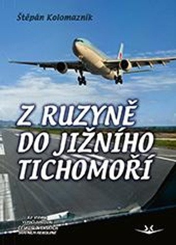 Kolomazník Štěpán: Z Ruzyně do jižního Tichomoří