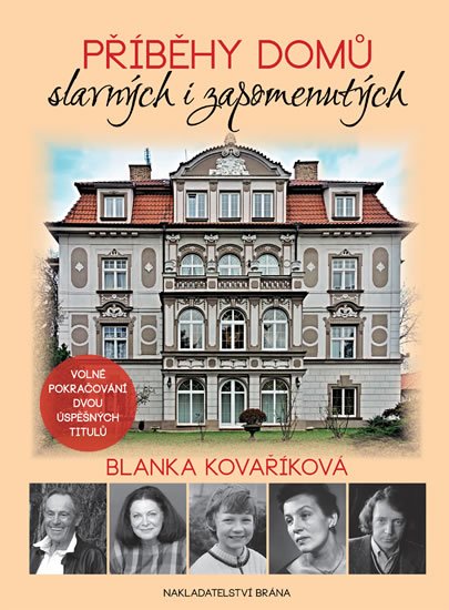 Kovaříková Blanka: Příběhy domů slavných i zapomenutých