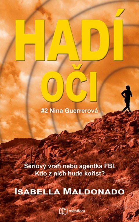 Maldonado Isabella: Hadí oči - Další sériový vrah. Nina Guerrerová je opět v ohrožení. Má oběto Maldonado Isabella: Hadí oči - Další sériový vrah. Nina Guerrerová je opět v ohrožení. Má oběto