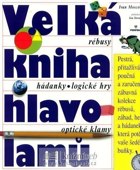Moscovich Ivan: Velká kniha hlavolamů - rébusy, hádanky, logické hry, optické klamy
