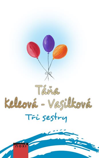 Keleová-Vasilková Táňa: Tři sestry