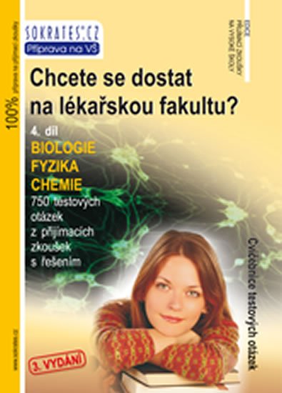 kolektiv autorů: Chcete se dostat na lékařskou fakultu 4. díl (biologie, fyzika, chemie) kolektiv autorů: Chcete se dostat na lékařskou fakultu 4. díl (biologie, fyzika, chemie)