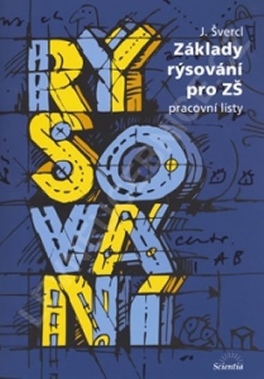 Švercl Josef: Základy rýsování pro ZŠ - Pracovní listy Švercl Josef: Základy rýsování pro ZŠ - Pracovní listy