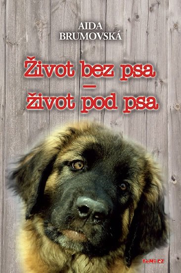 Brumovská Aida: Život bez psa - život pod psa - 2. vydání