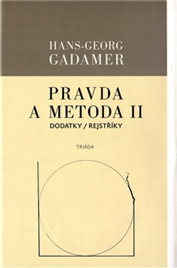 Gadamer Hans-Georg: Pravda a metoda II - Dodatky / Rejstříky