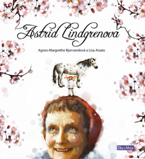Bjorvandová Agnes-Margrethe: Astrid Lindgrenová - životní příběh Bjorvandová Agnes-Margrethe: Astrid Lindgrenová - životní příběh