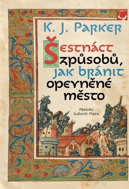 Parker K. J.: Šestnáct způsobů, jak bránit opevněné město