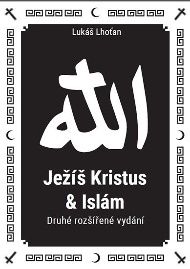 Lhoťan Lukáš: Ježíš Kristus a Islám