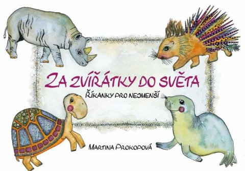Prokopová Martina: Za zvířátky do světa - Říkanky pro nejmenší