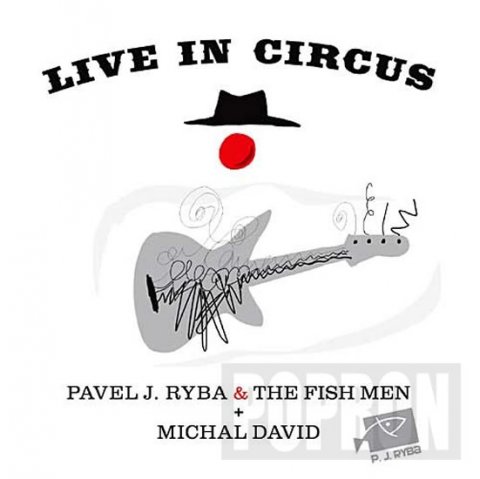 neuveden: Michal David & Pavel J. Ryba & The Fish - Live in Circus - CD neuveden: Michal David & Pavel J. Ryba & The Fish - Live in Circus - CD