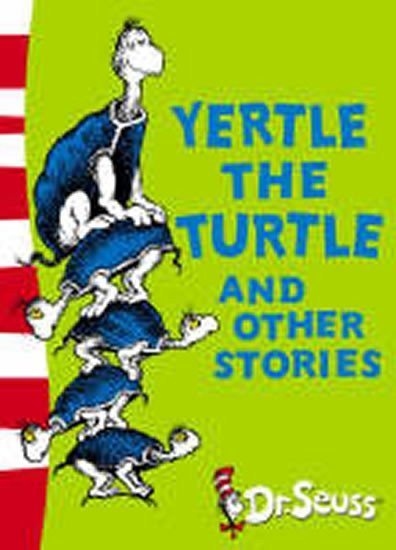 Dr. Seuss: Yertle the Turtle and Other Stories