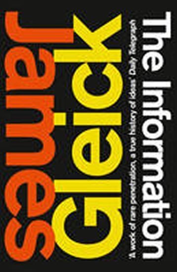 Gleick James: The Information : A History, a Theory, a Flood