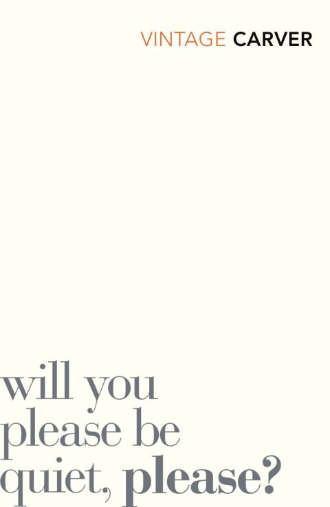 Carver Raymond: Will You Please Be Quiet, Please?