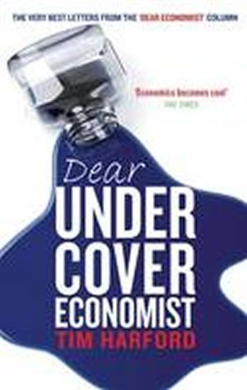Harford Tim: Dear Undercover Economist