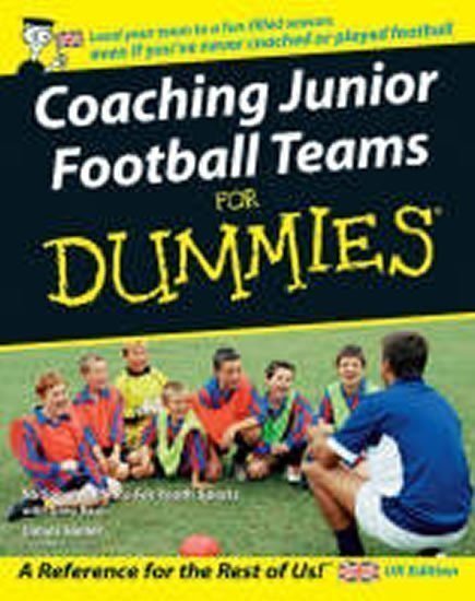 Heller James: Coaching Junior Football Teams For Dummies