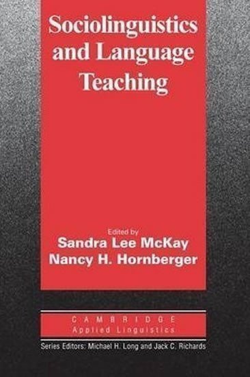 McKay Sandra Lee: Sociolinguistics and Language Teaching: PB