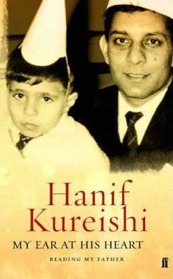 Kureishi Hanif: My Ear At His Heart Kureishi Hanif: My Ear At His Heart