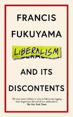 Fukuyama Francis: Liberalism and Its Discontents