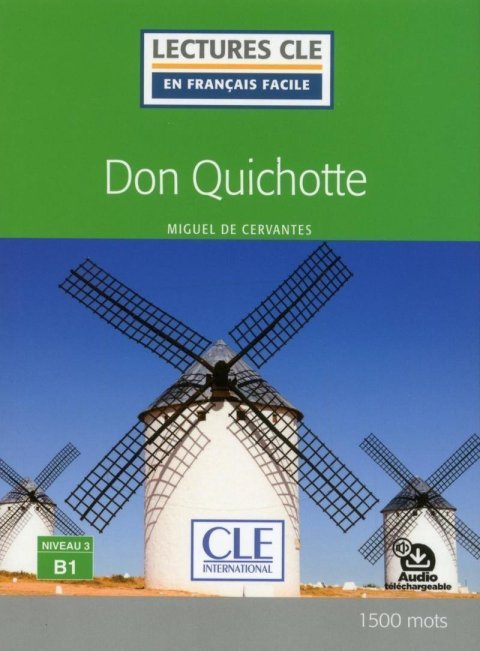 de Cervantes Miguel: Don Quichotte - Niveau 3/B1 - Lecture CLE en français facile - Livre + Audi