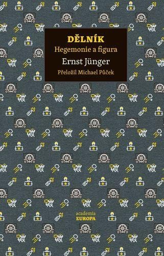 Jünger Ernst: Dělník - Hegemonie a figura