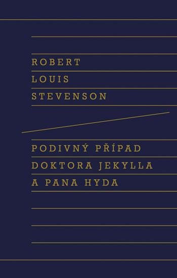 Stevenson Robert Louis: Podivný případ doktora Jekylla a pana Hyda Stevenson Robert Louis: Podivný případ doktora Jekylla a pana Hyda