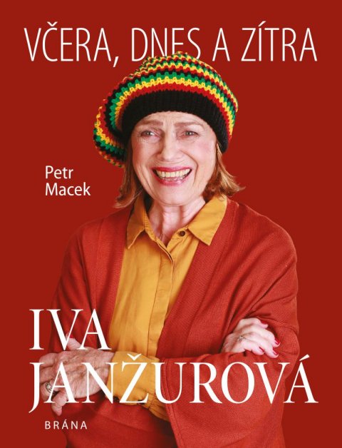 Macek Petr: Iva Janžurová - Včera, dnes a zítra Macek Petr: Iva Janžurová - Včera, dnes a zítra
