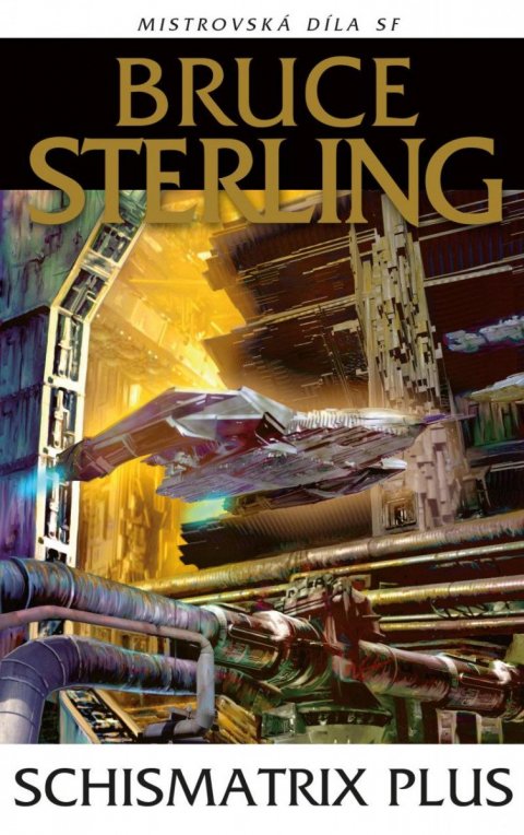 Sterling Bruce: Schismatrix Plus Sterling Bruce: Schismatrix Plus