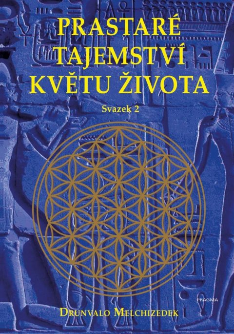 Melchizedek Drunvalo: Prastaré tajemství květu života - sv. 2 Melchizedek Drunvalo: Prastaré tajemství květu života - sv. 2
