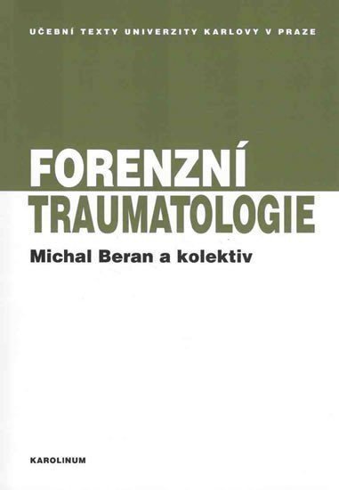 Beran Michal: Forenzní traumatologie