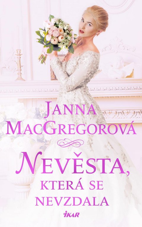 MacGregorová Janna: Nevěsta, která se nevzdala MacGregorová Janna: Nevěsta, která se nevzdala