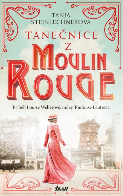 Steinlechnerová Tanja: Tanečnice z Moulin Rouge