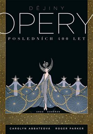 Parker Roger: Dějiny opery - Posledních čtyřista let