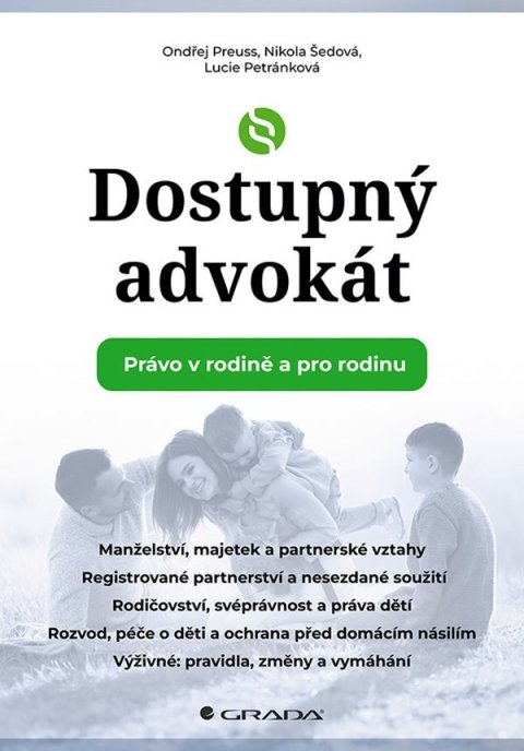 Preuss Ondřej, Šedová Nikola, Petránková Lucie: Dostupný advokát - Právo v rodině a pro rodinu
