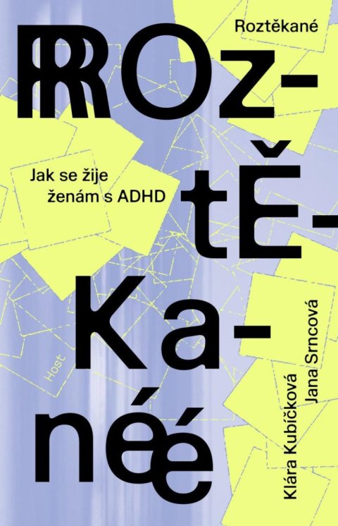 Kubíčková Klára: Roztěkané - Jak se žije ženám s ADHD
