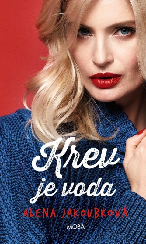 Jakoubková Alena: Krev je voda Jakoubková Alena: Krev je voda