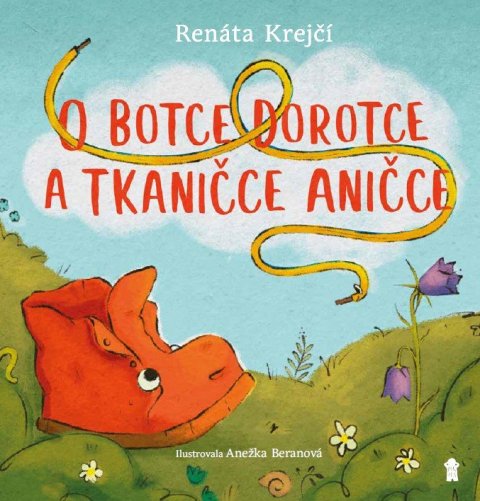-: O botce Dorotce a tkaničce Aničce