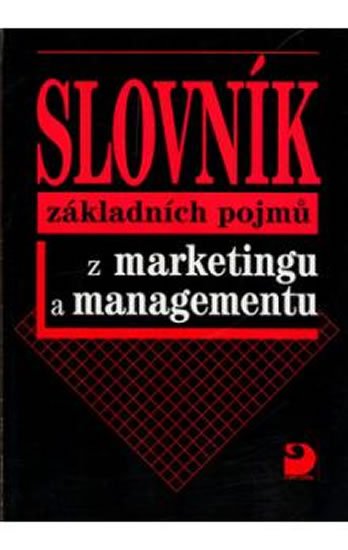 Vysekalová Jitka: Slovník základních pojmů z marketingu a managementu