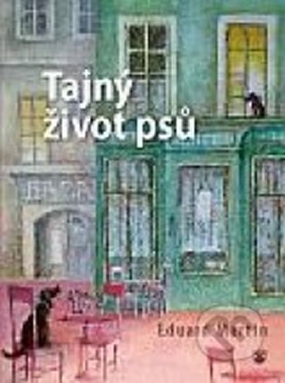 Martin Eduard: Tajný život psů