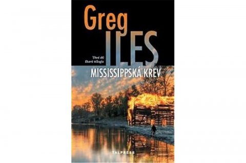 Iles Greg: Mississipská krev Iles Greg: Mississipská krev
