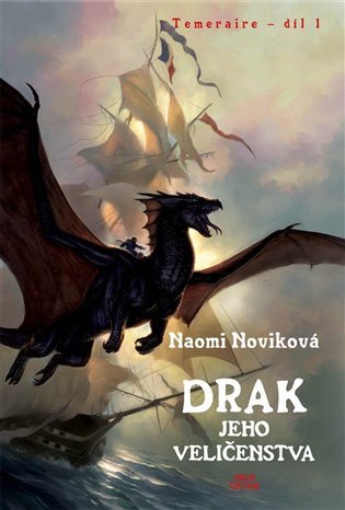 Noviková Naomi: Temeraire 1 - Drak jeho Veličenstva