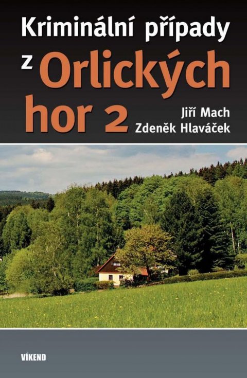 Mach Jiří: Kriminální případy z Orlických hor 2 Mach Jiří: Kriminální případy z Orlických hor 2