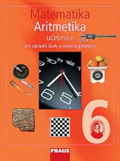 kolektiv autorů: Matematika 6 s nadhledem pro ZŠ a VG - Aritmetika - Učebnice kolektiv autorů: Matematika 6 s nadhledem pro ZŠ a VG - Aritmetika - Učebnice