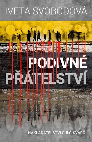Svobodová Iveta: Podivné přátelství Svobodová Iveta: Podivné přátelství