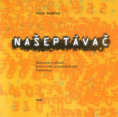 Stoličný Peter: Našeptávač - Romaneto o záhadě, které se říká od antických dob Daimonion Stoličný Peter: Našeptávač - Romaneto o záhadě, které se říká od antických dob Daimonion