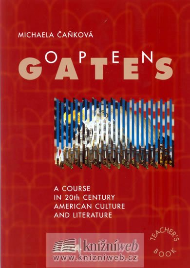 Čaňková Michaela: Open Gates – Americká literatura 20. století - metodická příručka Čaňková Michaela: Open Gates – Americká literatura 20. století - metodická příručka